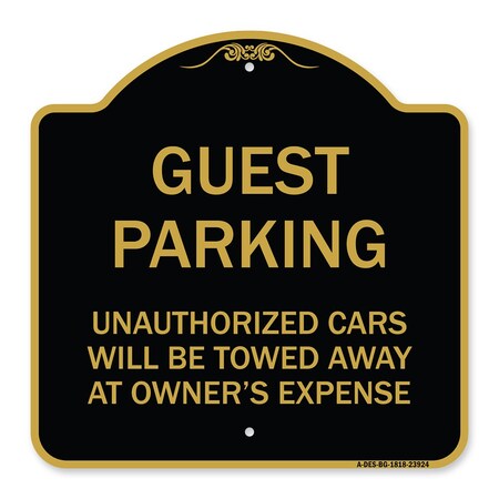 Signmission Guest Parking Unauthorized Cars Will Be Towed Away at Owners Expense, Black & Gold, BG-1818-23924 A-DES-BG-1818-23924